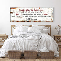 Always Pray To Have Eyes Sign