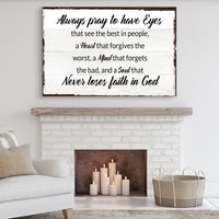 Always Pray To Have Eyes Sign II