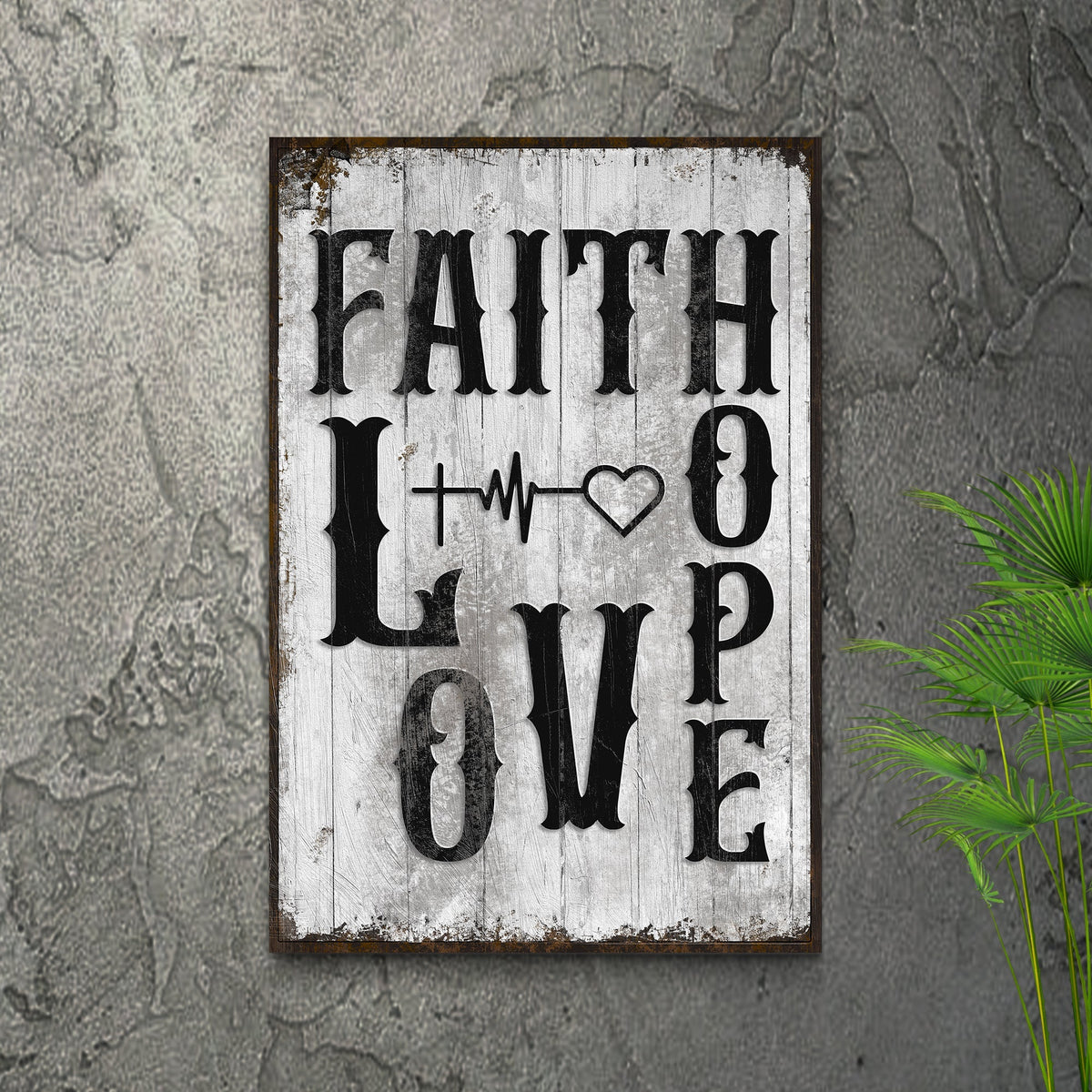Faith, Hope, And Love Sign IV