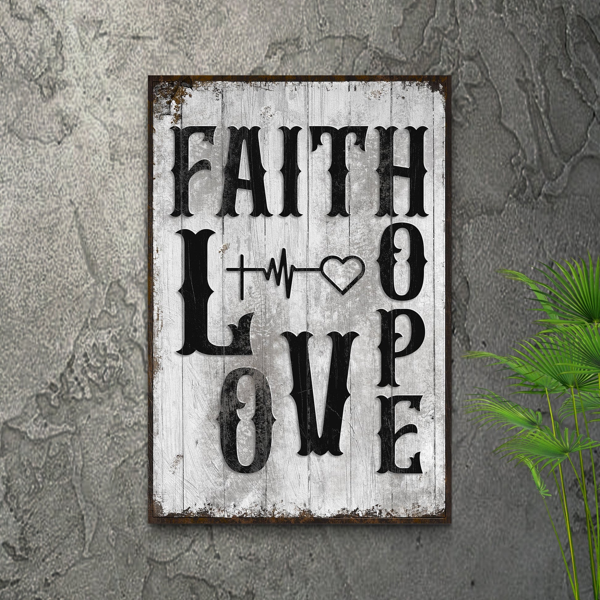 Faith, Hope, And Love Sign IV