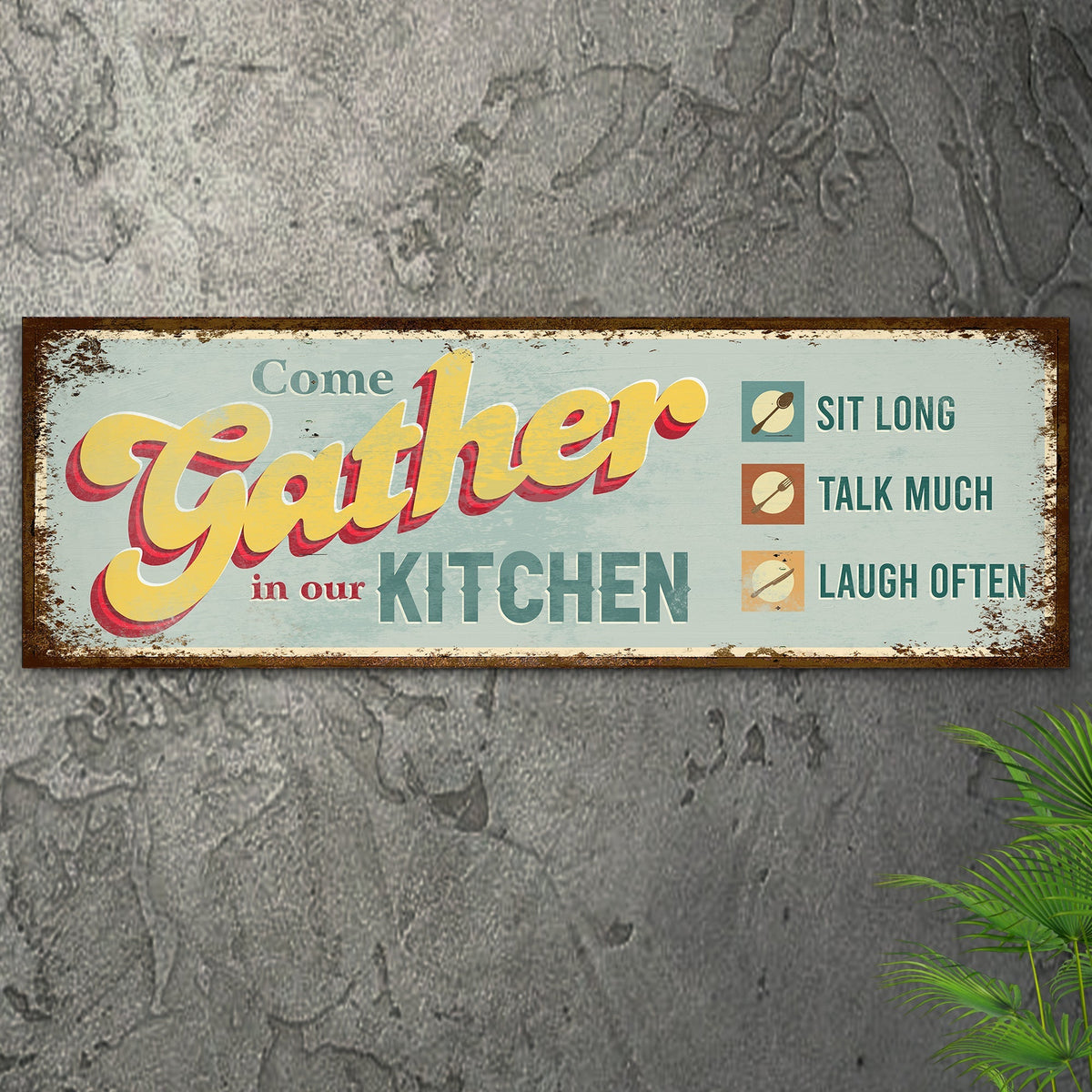 Come Gather In Our Kitchen Sign III