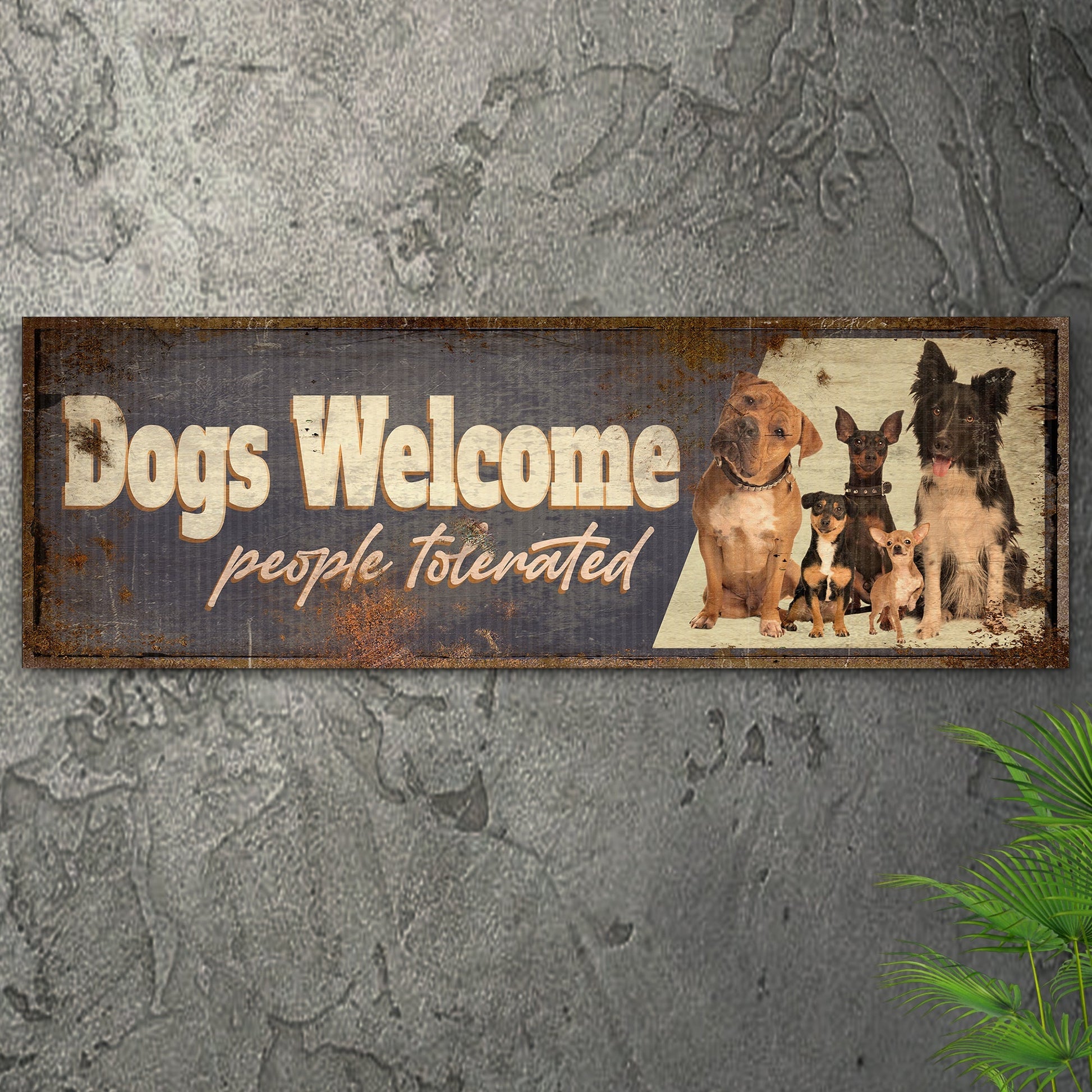 Dogs Welcome People Tolerated Sign III