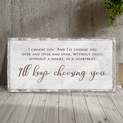 I'll Keep Choosing You Sign VI