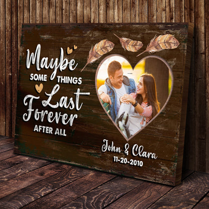 Maybe Some Things Last Forever After All Sign