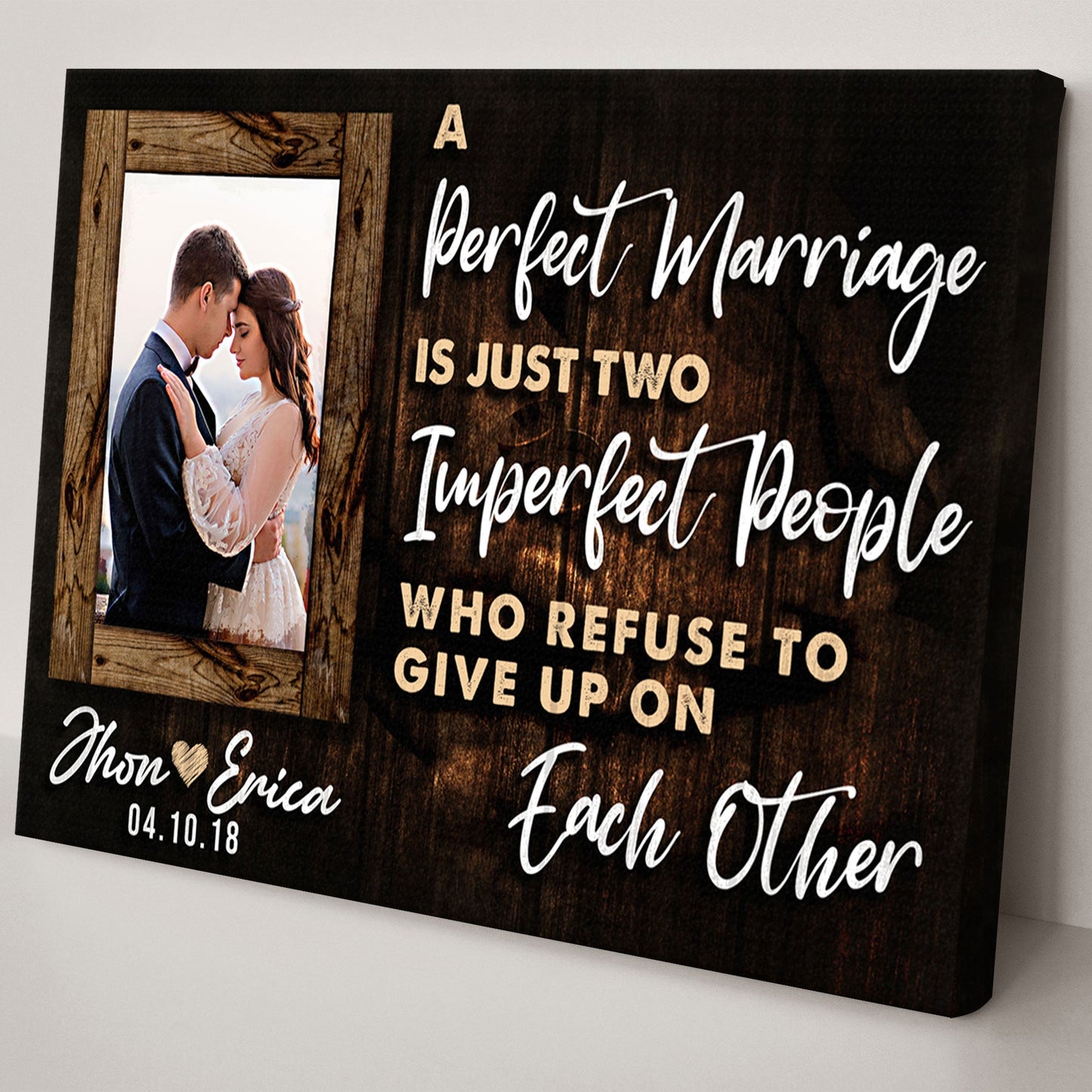 A Marriage Is Two Imperfect People Who Refuse To Give Up On Each Other Sign