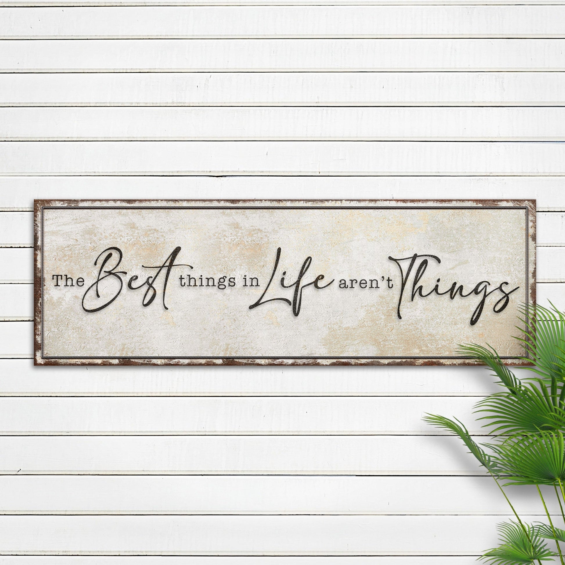 a great Things In Life Aren't Things Sign