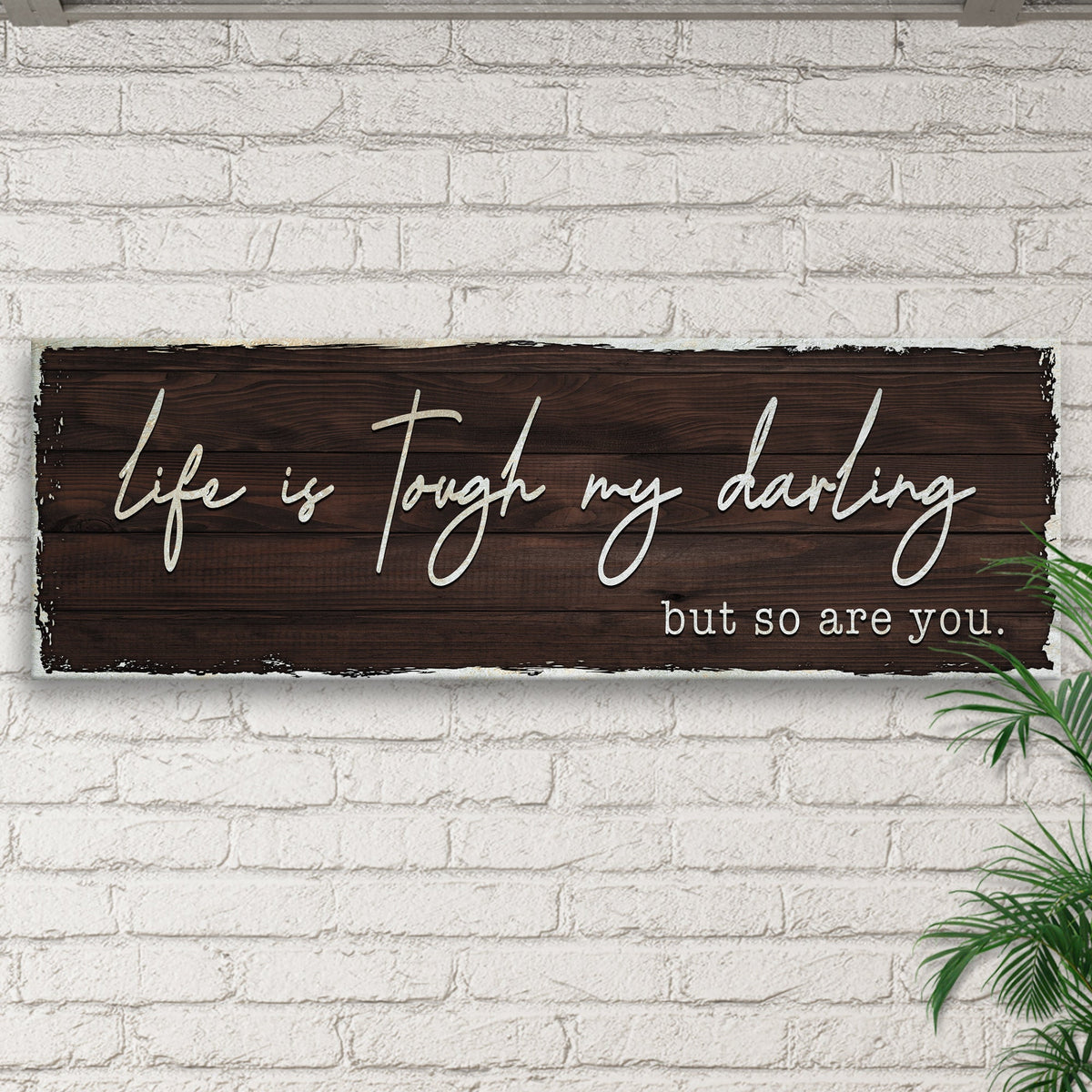 Life Is Tough My Darling Sign II