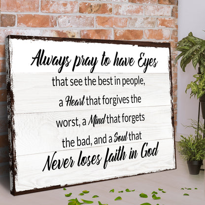 Always Pray To Have Eyes Sign II