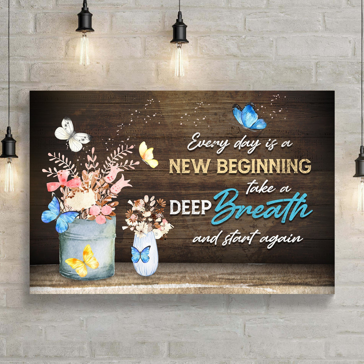 Everyday Is A New Beginning Sign IV
