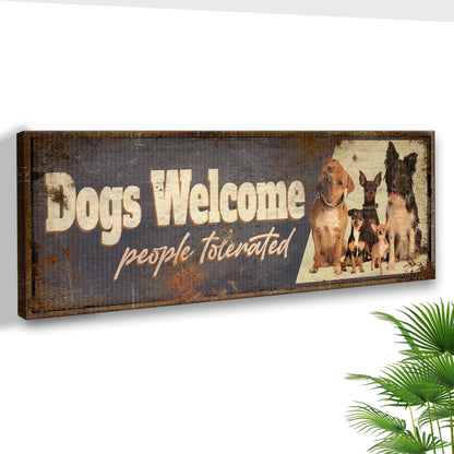 Dogs Welcome People Tolerated Sign III