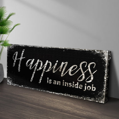 Happiness Is An Inside Job Sign II