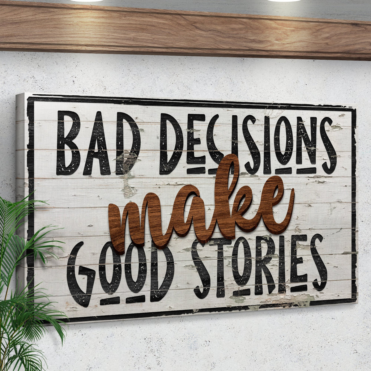 Bad Decisions Make Good Stories Sign III