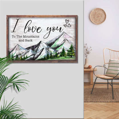 I Love You To The Mountains And Back Sign