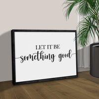 Let It Be Something Good Sign II