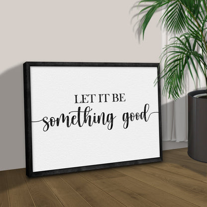 Let It Be Something Good Sign II