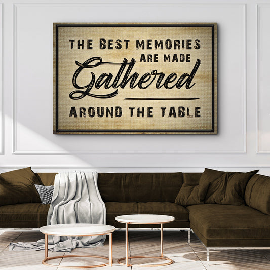 a great Memories Are Made Gathered Around The Table Sign III