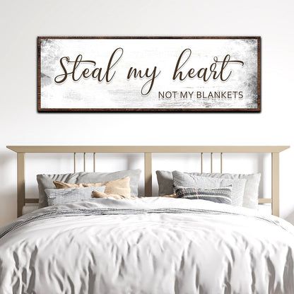 Steal My Heart Not My Blanket Sign II