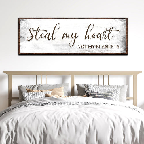 Steal My Heart Not My Blanket Sign II