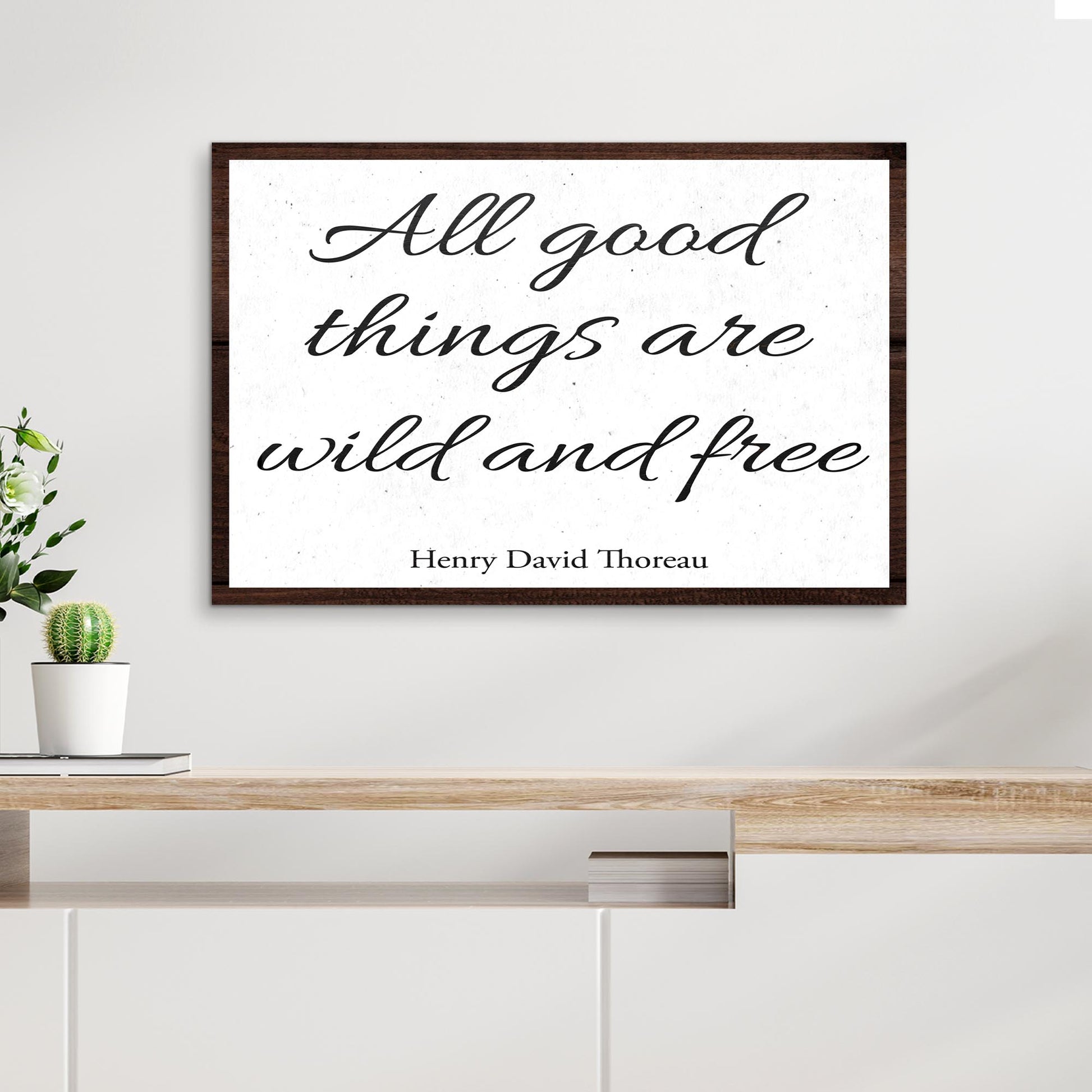 All Good Things Are Wild And Free Inspirational Sign III