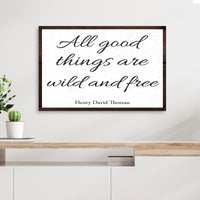 All Good Things Are Wild And Free Inspirational Sign III