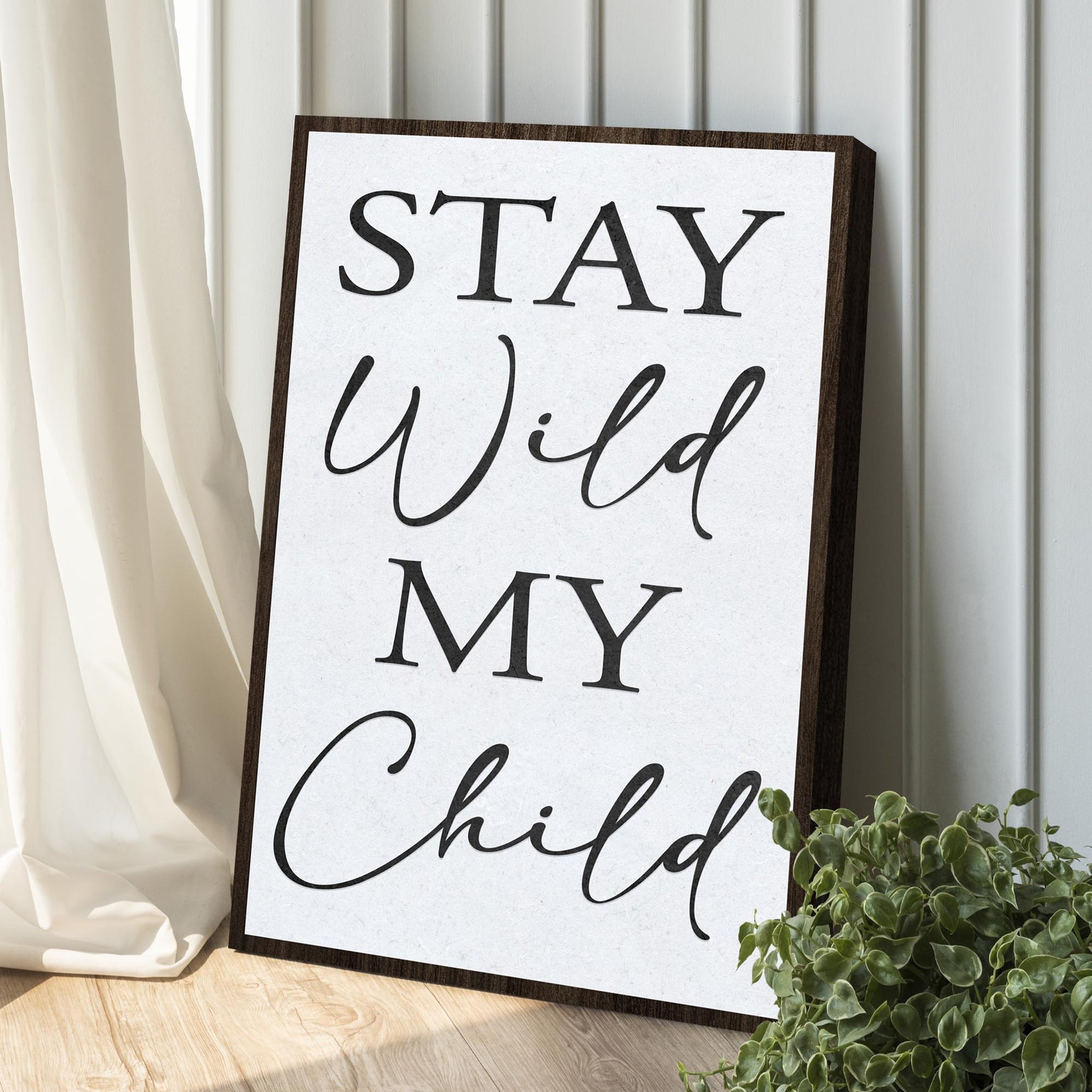 Stay Wild My Child Sign
