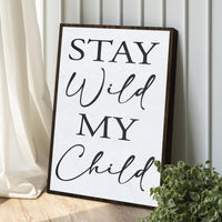 Stay Wild My Child Sign