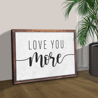 Love You More Sign II