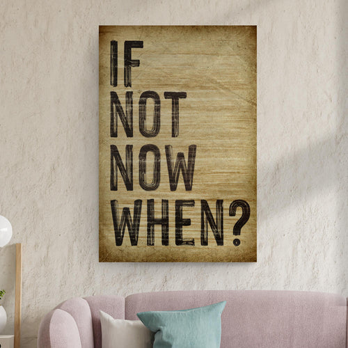 If Not Now, When Sign