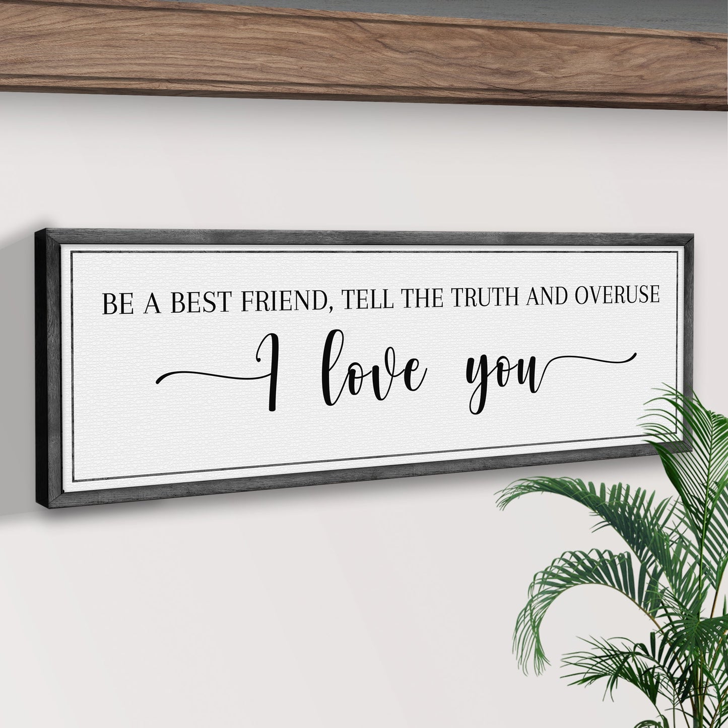 Be A Best Friend Tell the Truth Sign III