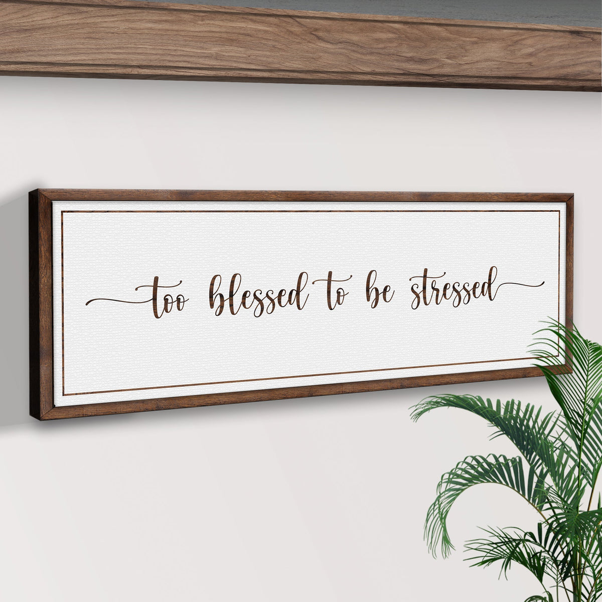 Too Blessed To Be Stressed Sign III