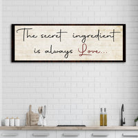 The Secret Ingredient Is Always Love Sign