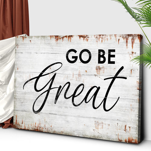 Go Be Great Motivational Sign II
