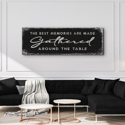a great Memories Are Made Gathered Around The Table Sign II