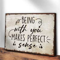 Being With You Makes Sense Sign