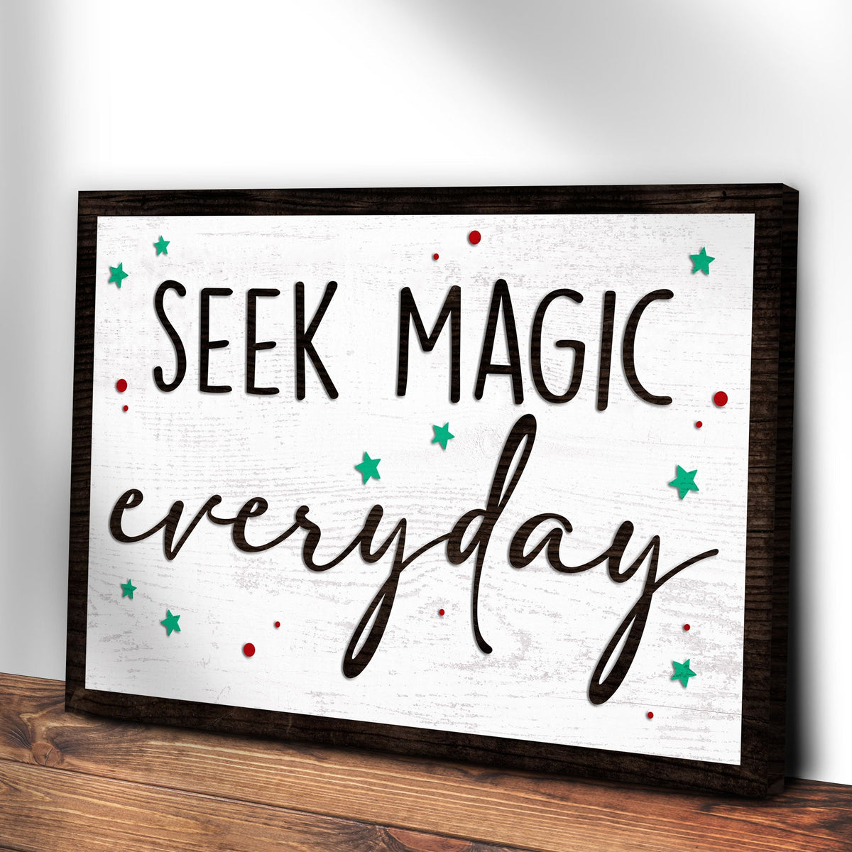 Seek Magic Every Day Sign III