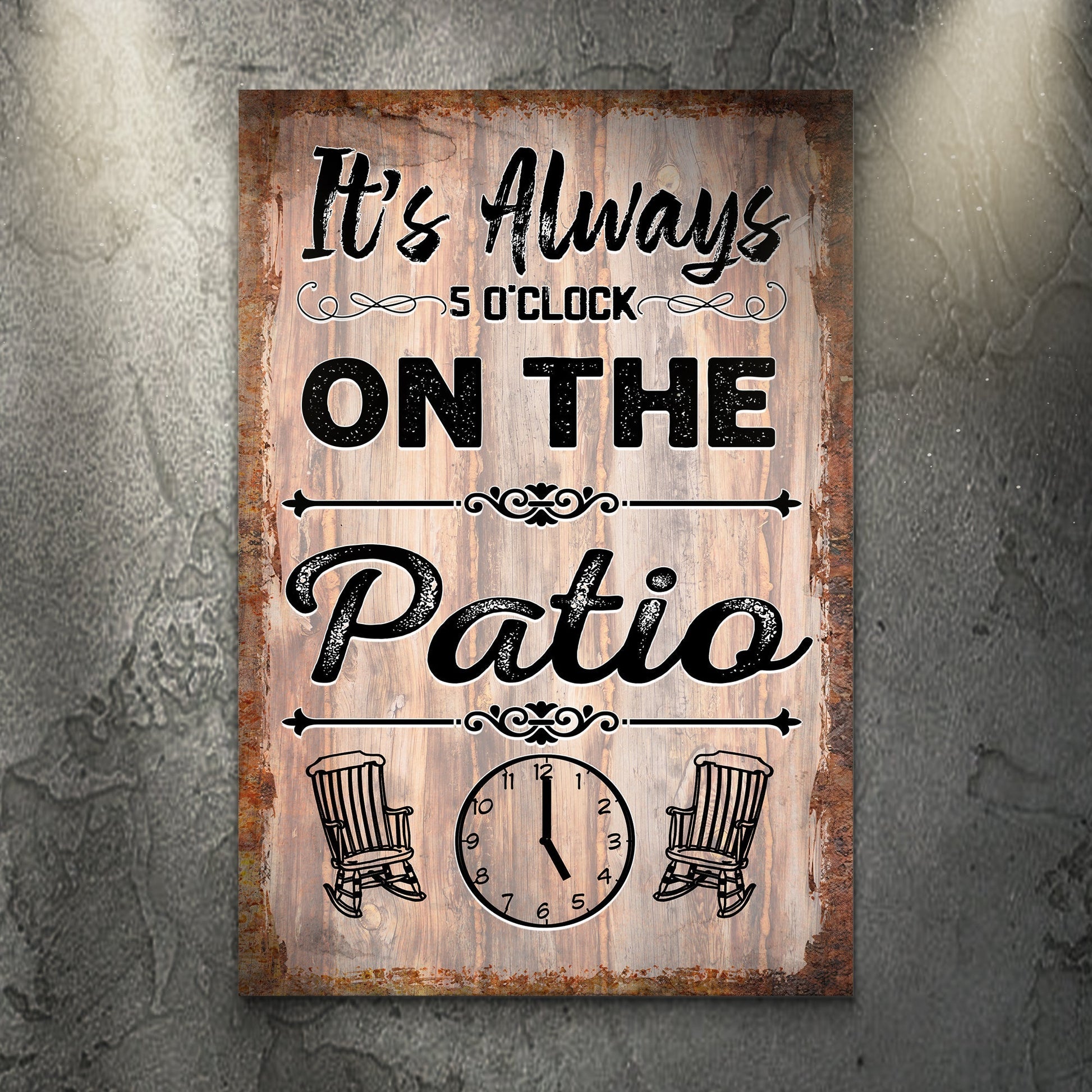 It's Always 5 O'Clock On The Patio Sign