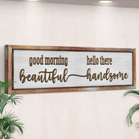 Good Morning Beautiful Hello There Handsome Sign