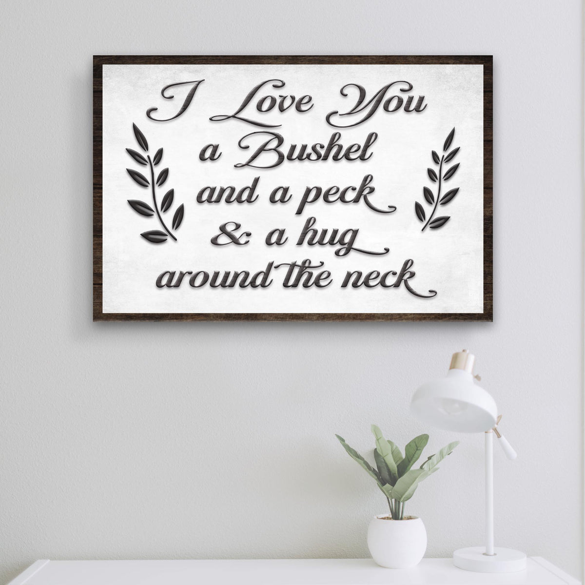 I love You A Bushel & A Peck Sign II