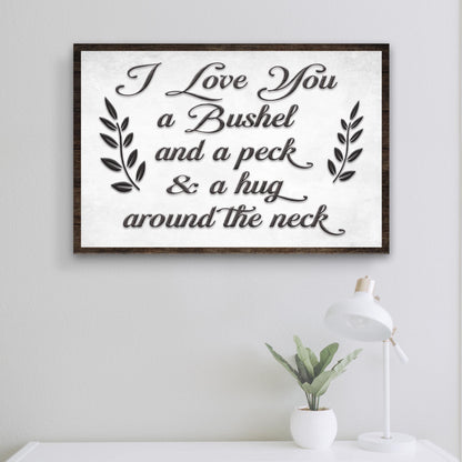 I love You A Bushel & A Peck Sign II