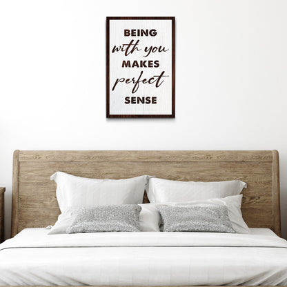 Being With You Makes Sense Sign III