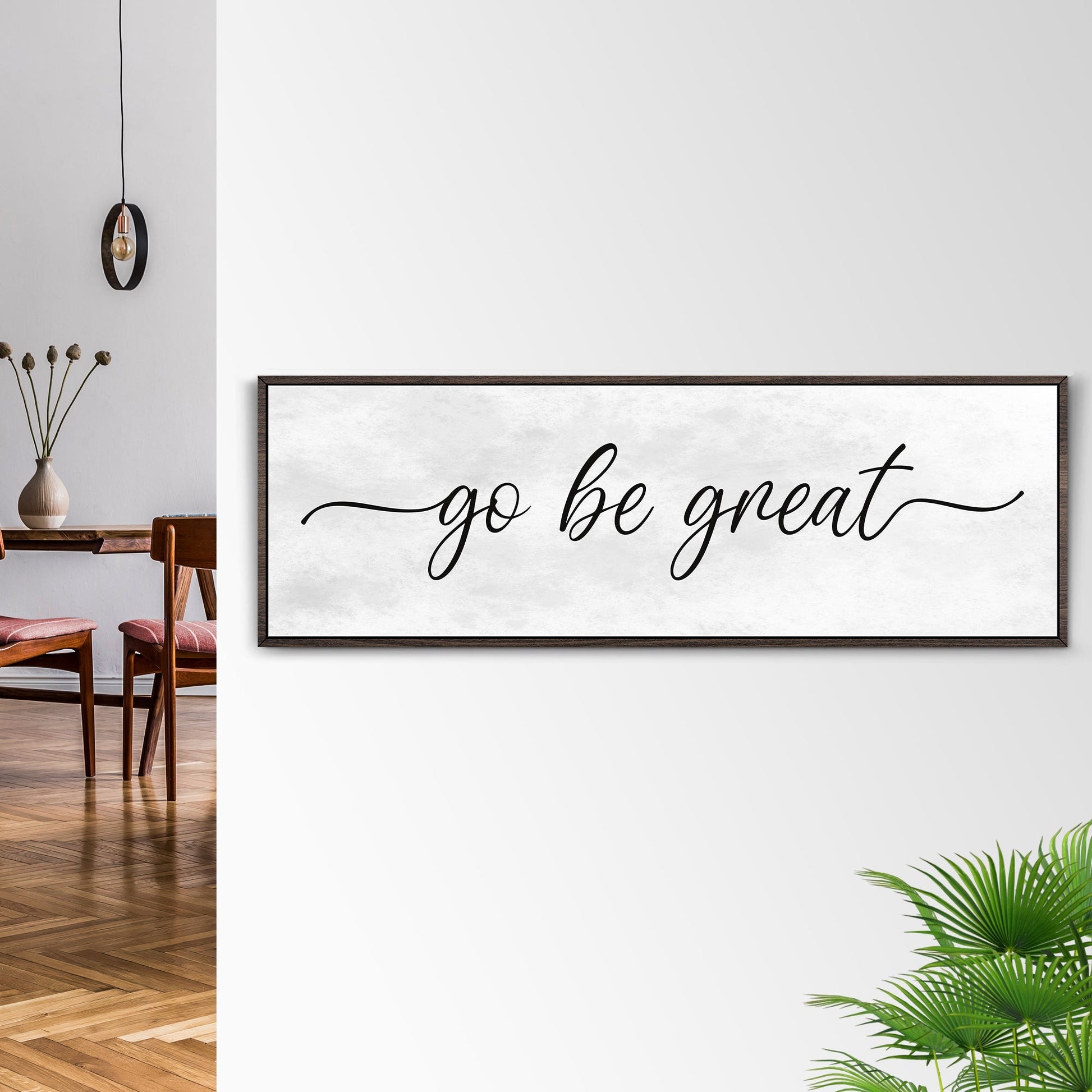 Go Be Great Motivational Sign