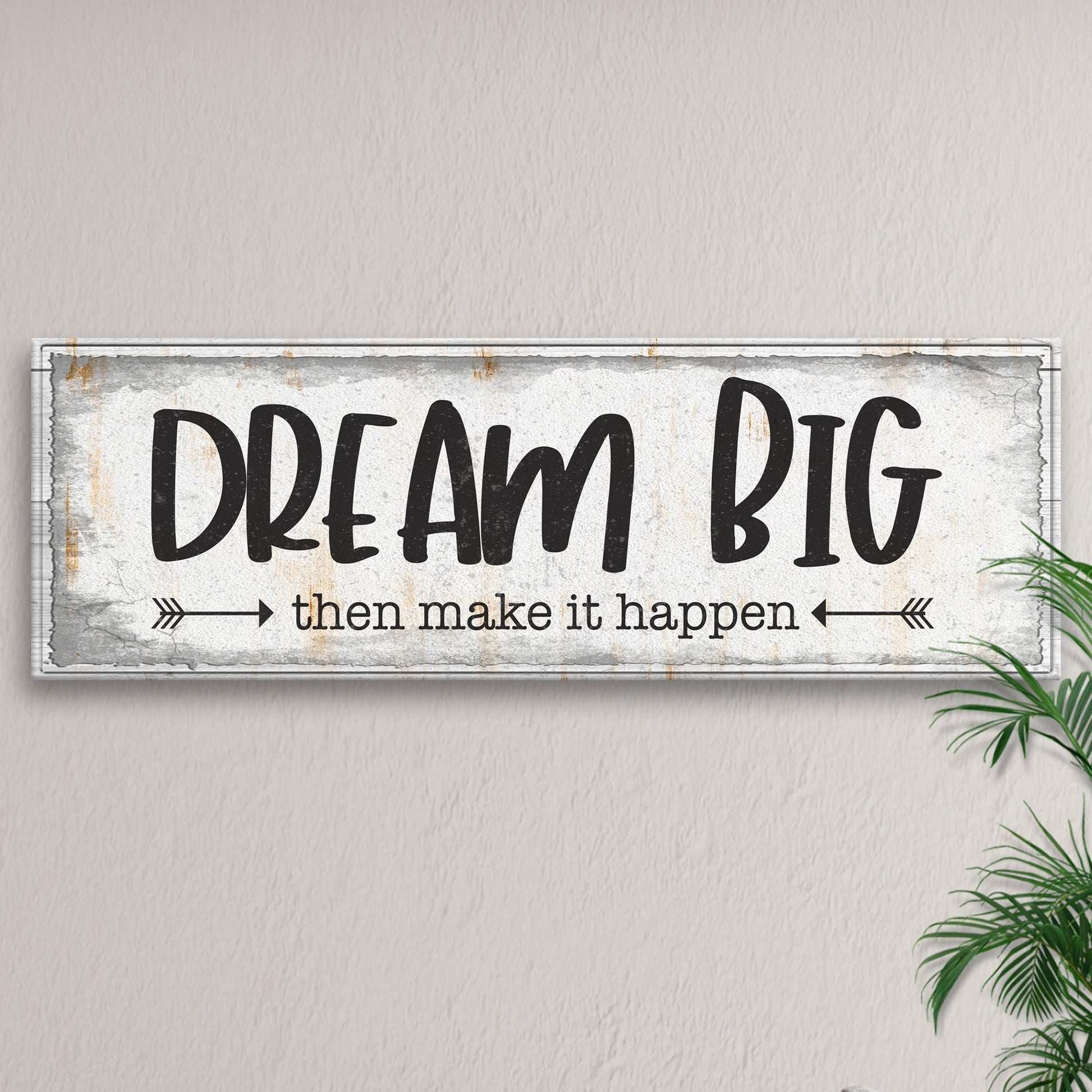 Dream Big Then Make It Happen Sign