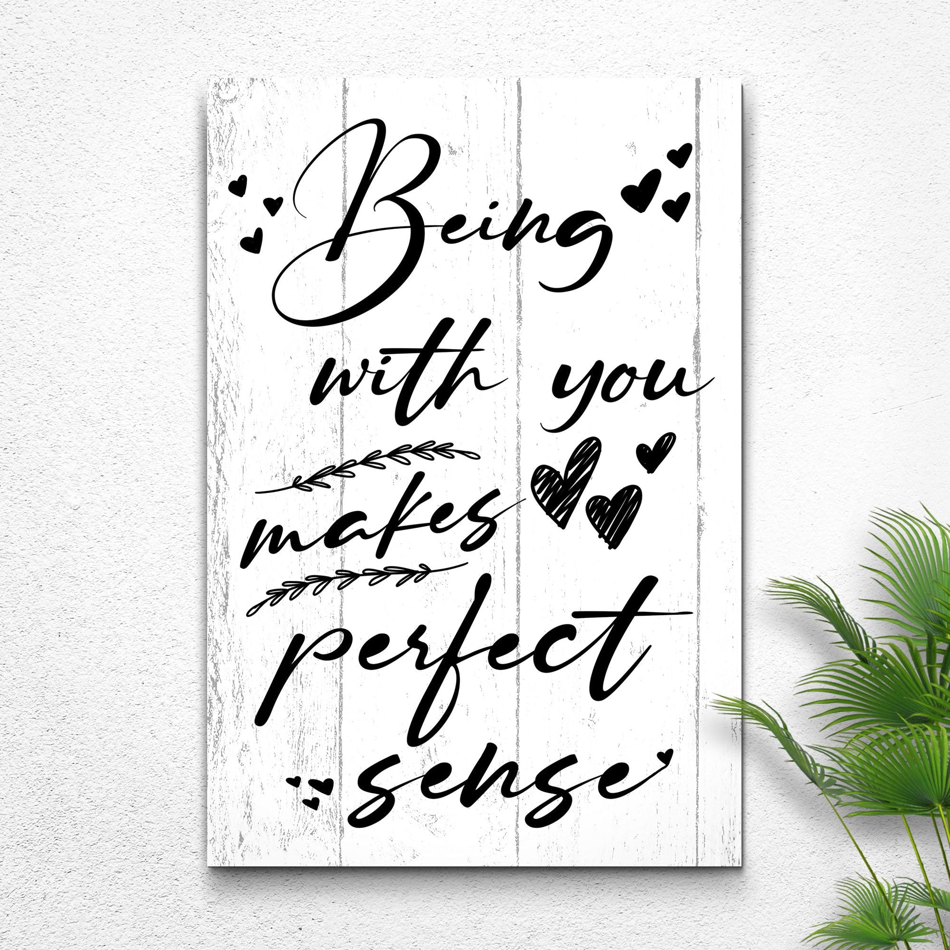 Being With You Makes Sense Sign II