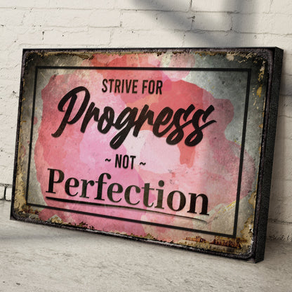 Strive For Progress Not Perfection Motivational Sign