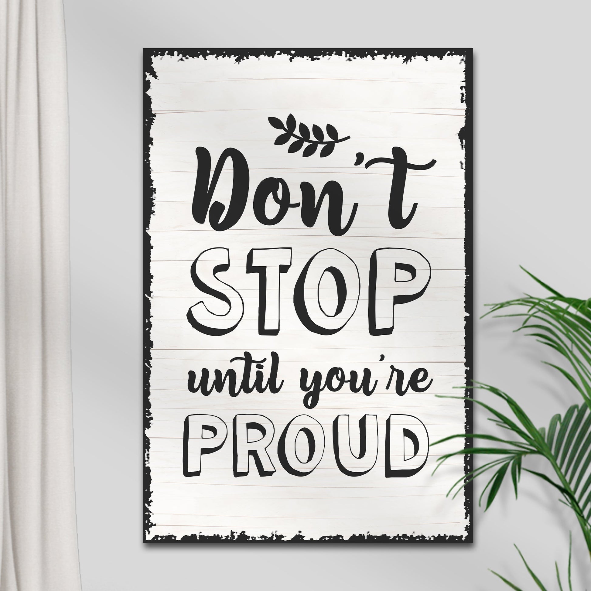 Don't Stop Until You're Proud Sign III