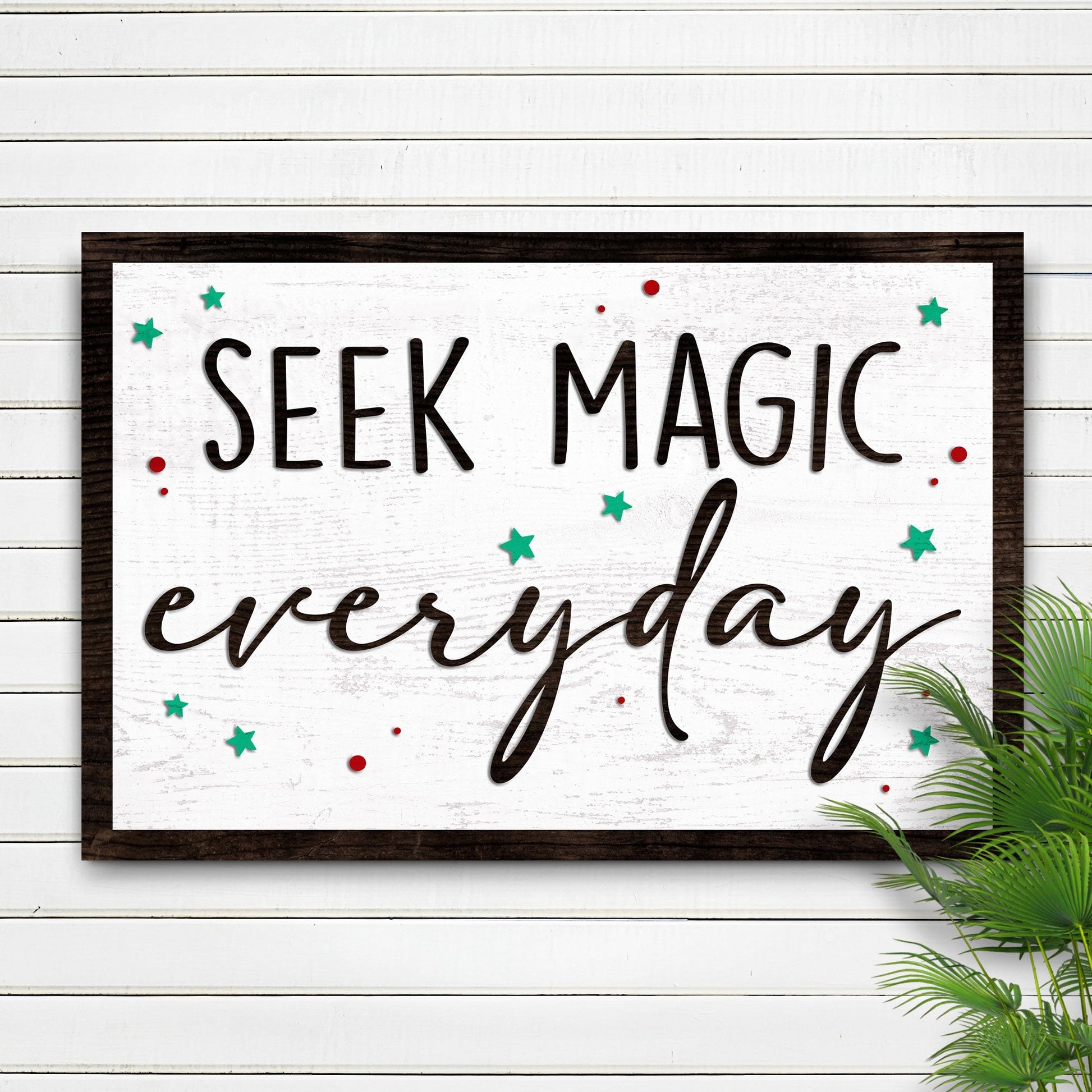 Seek Magic Every Day Sign III