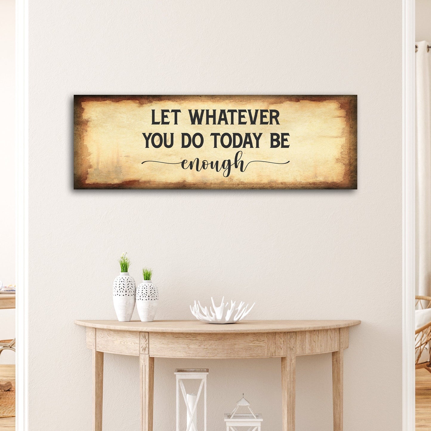 Let Whatever You Do Today Be Enough Sign