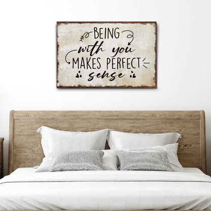 Being With You Makes Sense Sign