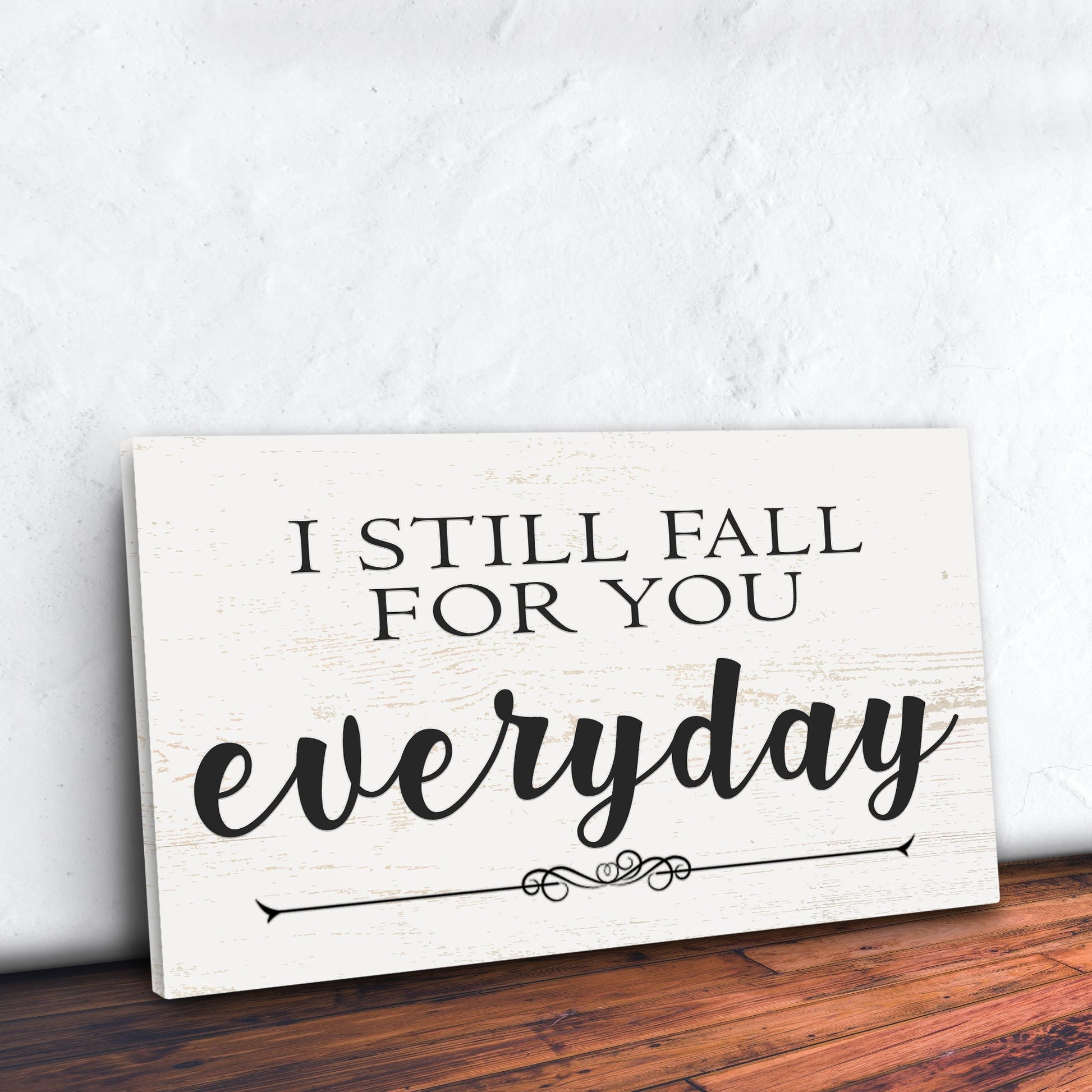 I Still Fall For You Everyday Sign II