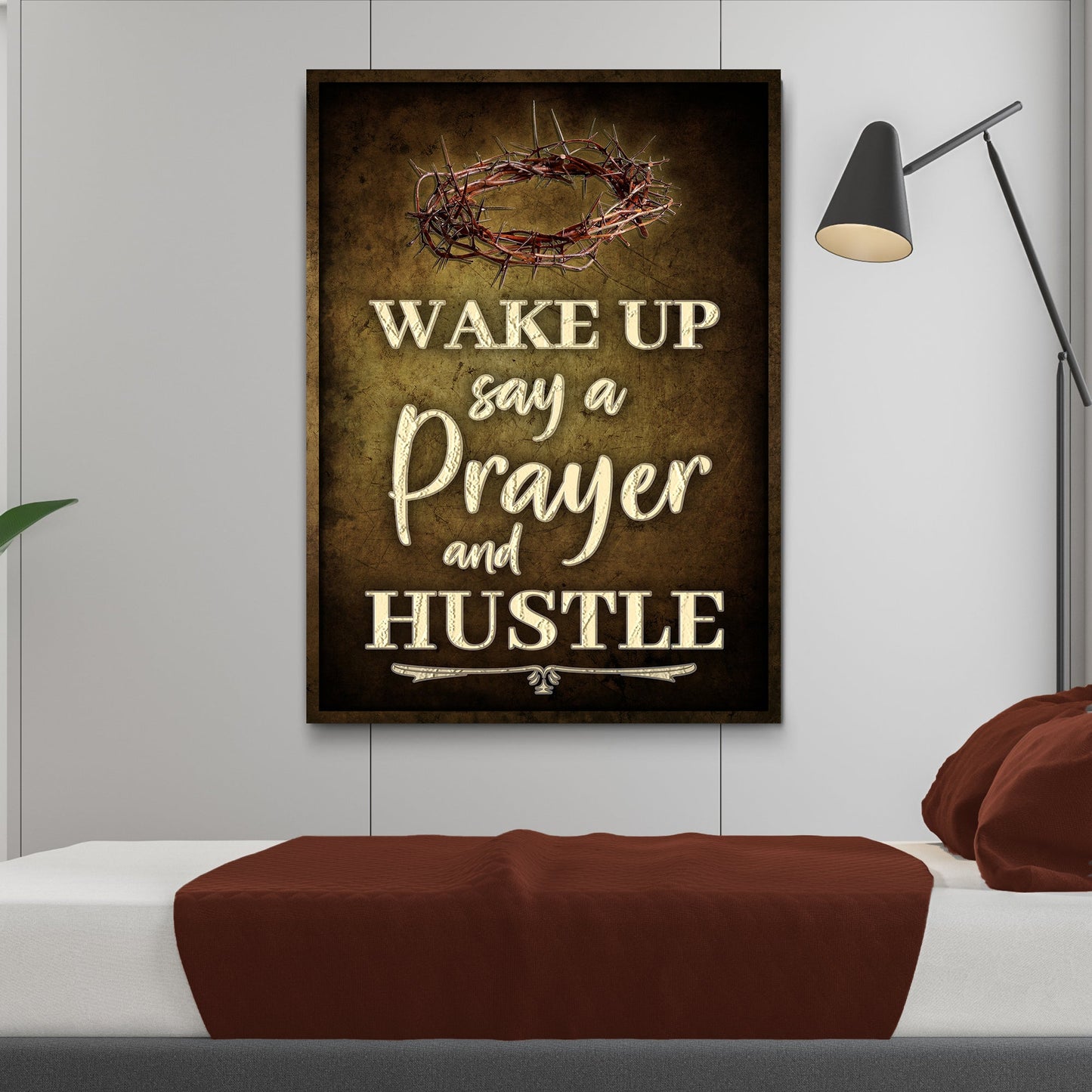 Wake Up Say A Prayer And Hustle Sign III